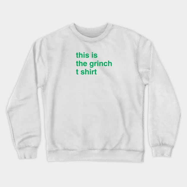 The grinch Crewneck Sweatshirt by Harryvm